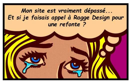 Mon site est vraiment dépassé. Et si je faisais appel à Ragge Design pour une refonte ? CRédit photo : iStock / drante